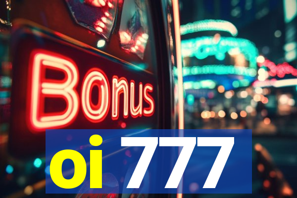 oi 777